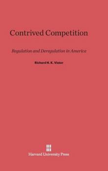 Hardcover Contrived Competition: Regulation and Deregulation in America Book