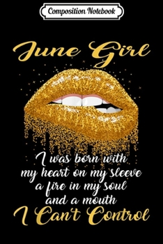 Composition Notebook: June Girl A Mouth She Can't Control Birthday  Journal/Notebook Blank Lined Ruled 6x9 100 Pages