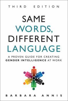 Hardcover Same Words, Different Language: A Proven Guide for Creating Gender Intelligence at Work Book