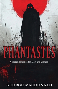 Phantastes: A Faerie Romance for Men and Women