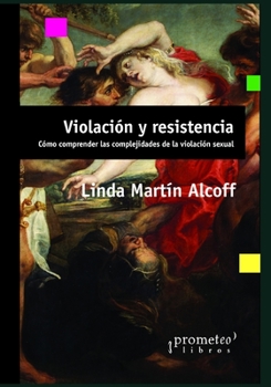 Paperback Violación y resistencia: Cómo comprender las complejidades de la violación sexual [Spanish] Book