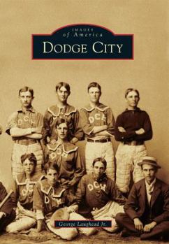 Dodge City - Book  of the Images of America: Kansas