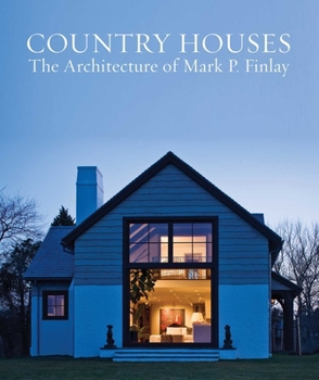 Country Houses: The Architecture of Mark P. Finlay