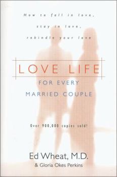 Paperback Love Life for Every Married Couple: How to Fall in Love, Stay in Love, Rekindle Your Love Book