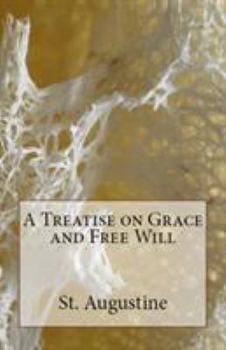 Paperback A Treatise on Grace and Free Will Book