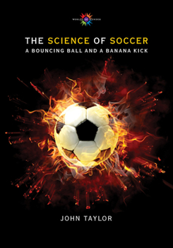 Hardcover The Science of Soccer: A Bouncing Ball and a Banana Kick Book