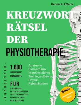 Paperback Kreuzworträtsel der Physiotherapie: 1.600 Wissensfragen und Fachbegriffe für Studierende, Physio- und Sporttherapeuten, Fitnesstrainer und med. Masseu [German] Book