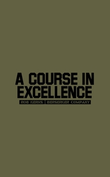 Paperback A Course In Excellence Book