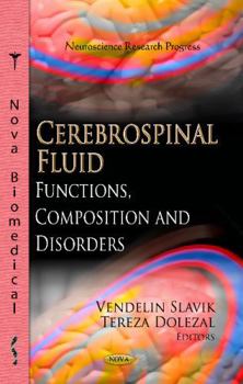 Hardcover Cerebrospinal Fluid: Functions, Composition and Disorders (Neuroscience Research Progress: Neurology - Laboratory and Clinical Research Developments) Book