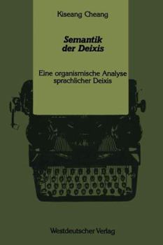 Paperback Semantik Der Deixis: Eine Organismische Analyse Sprachlicher Deixis [German] Book