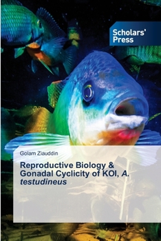 Paperback Reproductive Biology & Gonadal Cyclicity of KOI, A. testudineus Book