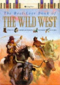 Hardcover The Best-ever Book of the Wild West (The Best-ever Book of) Book