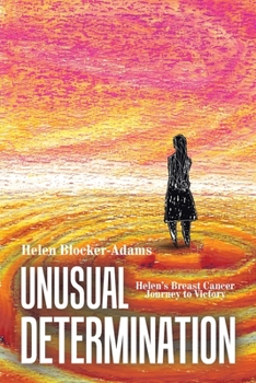Paperback Unusual Determination: Helen's Breast Cancer Journey to Victory Book