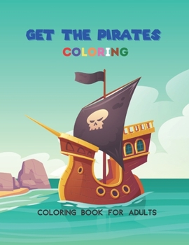Paperback Get the pirates: Coloring book for adults Book
