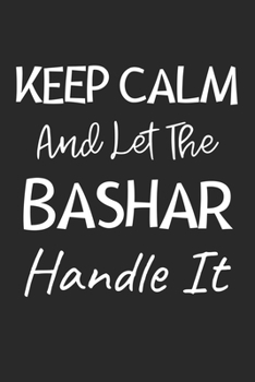 Paperback Keep Calm And Let The BaShar Handle It: Lined Journal, 120 Pages, 6 x 9, BaShar Dog Owner Gift Idea, Black Matte Finish (Keep Calm And Let The BaShar Book