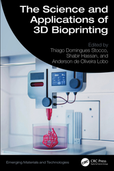 Hardcover The Science and Applications of 3D Bioprinting Book