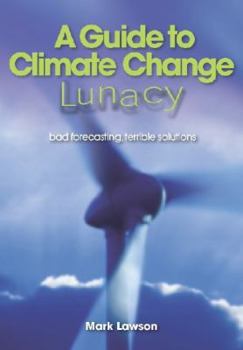 Paperback A Guide to Climate Change Lunacy Book