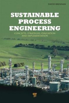 Hardcover Sustainable Process Engineering: Concepts, Strategies, Evaluation, and Implementation Book