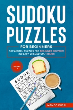 Paperback Sudoku Puzzles for Beginners: 501 Sudoku Puzzles for Beginner Solvers! 250 Easy, 250 Medium, 1 Hard! Volume 3 [Large Print] Book
