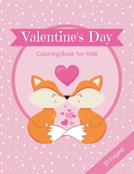 Paperback Valentine's Day Coloring Book for Kids: Coloring Pages with Cute Animals and Valentine Phrases Book