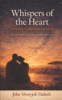 Whispers of the Heart: A Poetry Collection on Love