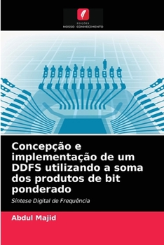 Paperback Concepção e implementação de um DDFS utilizando a soma dos produtos de bit ponderado [Portuguese] Book