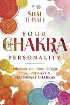 Paperback Your Chakra Personality: Discover Your Soul Design Through Primary & Secondary Chakras Book