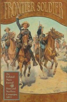 Paperback Frontier Soldier: An Enlisted Man's Journal of the Sioux and Nez Perce Campaigns, 1877 Book