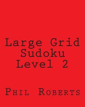 Paperback Large Grid Sudoku Level 2: Sudoku Puzzles For Timed Challenges Book