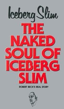 Mass Market Paperback Naked Soul of Iceberg Slim Book