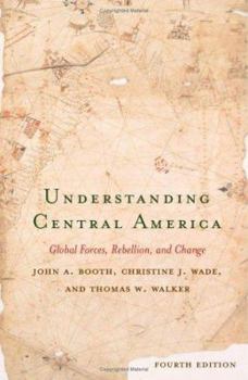 Paperback Understanding Central America: Global Forces, Rebellion, and Change Book