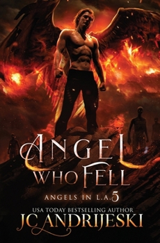 Angel Who Fell: An Urban Fantasy Mystery with Fallen Angels and Fated Mates - Book #5 of the Angels in L.A.