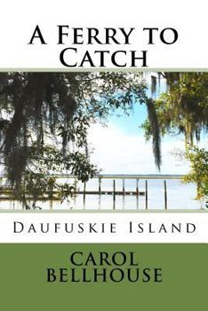 Paperback A Ferry to Catch: Daufuskie Island Book