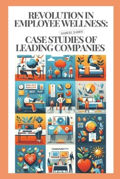 Paperback Revolution in Employee Wellness: Case Studies of Leading Companies Book