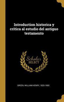 Introduction Historica Y Critica Al Estudio del Antiguo Testamento (Classic Reprint)