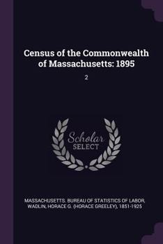 Paperback Census of the Commonwealth of Massachusetts: 1895: 2 Book