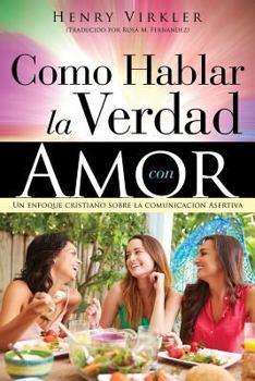 Paperback Como Hablar la Verdad con Amor [Spanish] Book