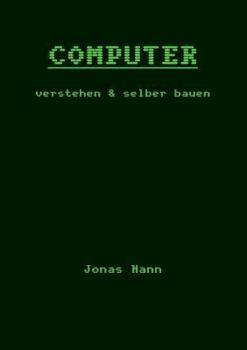 Paperback Computer verstehen und selber bauen: Rekenaar Company [German] Book