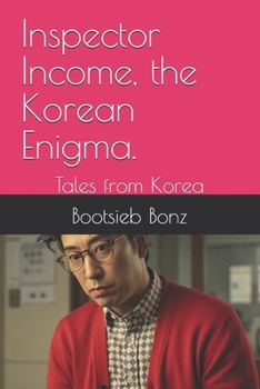 Paperback Inspector Income, the Korean Enigma.: Tales from Korea Book