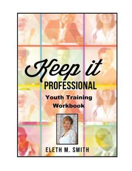 Paperback Keep It Professional - Youth Training Workbook Book