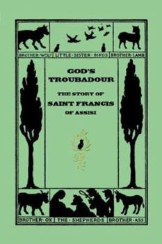 Paperback God's Troubadour, The Story of Saint Francis of Assisi (Yesterday's Classics) Book