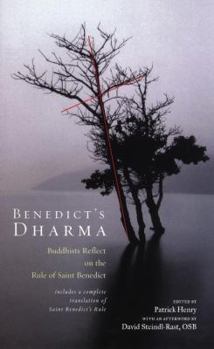 Hardcover Benedict's Dharma: Buddhists Reflect on the Rule of Saint Benedict Book