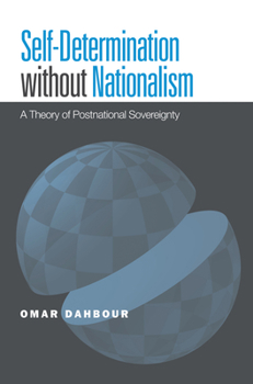 Paperback Self-Determination Without Nationalism: A Theory of Postnational Sovereignty Book
