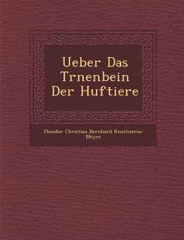Paperback Ueber Das Tr Nenbein Der Huftiere [German] Book