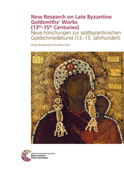 Hardcover New Research on Late Byzantine Goldsmiths' Works (13th-15th Centuries) [German] Book