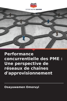 Performance concurrentielle des PME: Une perspective de réseaux de chaînes d'approvisionnement
