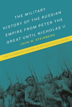 Paperback The Military History of the Russian Empire from Peter the Great Until Nicholas II Book