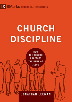 Hardcover Church Discipline: How the Church Protects the Name of Jesus Book