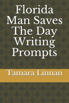 Florida Man Saves The Day Writing Prompts