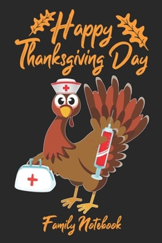 Happy Thanksgiving Day Family Notebook: Registered Nurse Lined Journal Paper Wide Ruled Notebook or For School Teacher & Students Draw and Write Funny Gift In Thanksgiving From Family and Friends For 